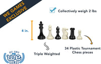 34 plastic tournament chess pieces. Triple weighted. Collectively weigh 2 pounds. 4 inches.