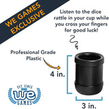 Listen to the dice rattle in your cup while you cross your fingers for good luck. Professional grade plastic. 4 inches tall. 3 inches wide.